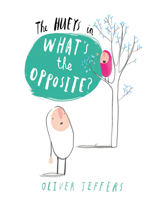 Title details for What's the Opposite? by Oliver Jeffers - Wait list